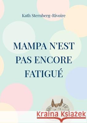 Mampa n'est pas encore fatigué Kath Sternberg-Rivoire 9783754339329 Books on Demand