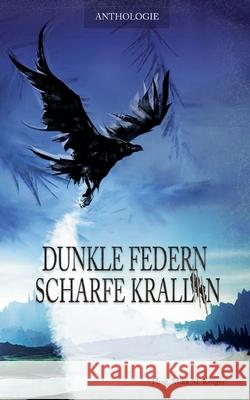 Dunkle Federn, scharfe Krallen Stella Delaney Claudi Feldhaus Anne Zandt 9783754341902 Books on Demand