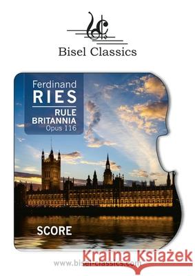 Rule Britannia, Opus 116: Score Ries, Ferdinand 9783754343074 Books on Demand