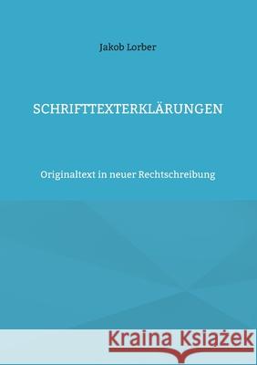 Schrifttexterklärungen: Originaltext in neuer Rechtschreibung Jakob Lorber 9783754343531