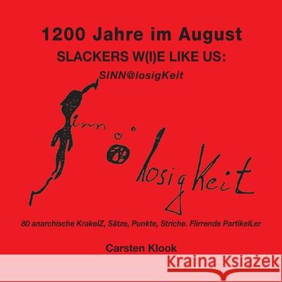 1200 Jahre im August - Slackers w(i)e like us: SINN at losigKeit Carsten Klook 9783754345580