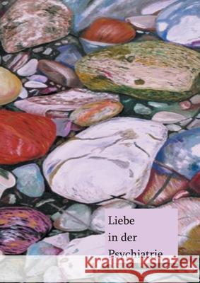 Liebe in der Psychiatrie Karin Engelkamp 9783754346846 Books on Demand