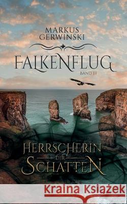 Herrscherin der Schatten Markus Gerwinski 9783754347997