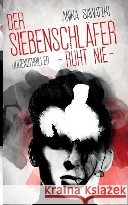 Der Siebenschläfer ruht nie Anika Sawatzki 9783754349472 Books on Demand