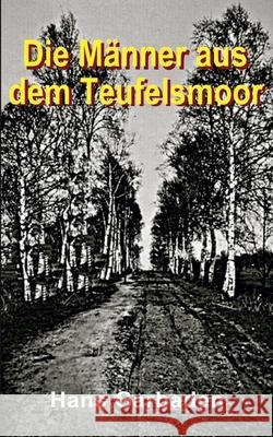 Die Männer aus dem Teufelsmoor Garbaden, Hans 9783754356531 Books on Demand