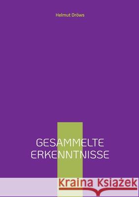 Gesammelte Erkenntnisse Helmut Droews 9783754356685