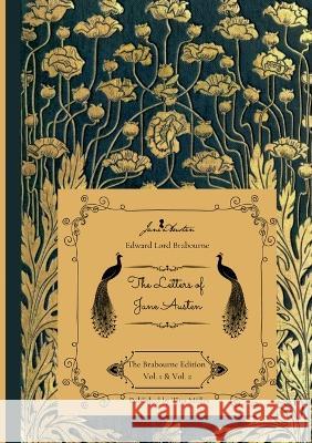 The Letters of Jane Austen: The Brabourne Edition Vol. 1 & Vol. 2 Edward Lord Brabourne, Jane Austen, Tina Müller 9783754356999