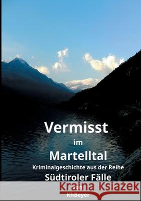 Vermisst im Martelltal Kh Beyer 9783754357248 Books on Demand