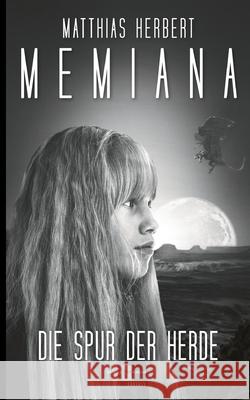 Memiana 3 - Die Spur der Herde Matthias Herbert 9783754357460 Books on Demand