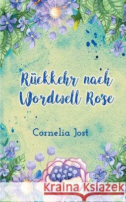 Rückkehr nach Wordwell Rose Jost, Cornelia 9783754357477