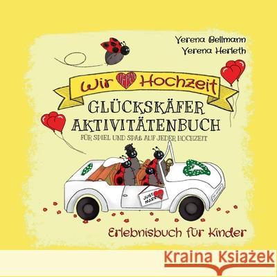 Wir lieben Hochzeit: Das Glückskäfer Aktivitätenbuch für Spiel und Spaß auf jeder Hochzeit Bellmann, Verena 9783754360156