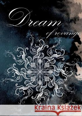 Dream: of revange Christine Ferdinand 9783754360491