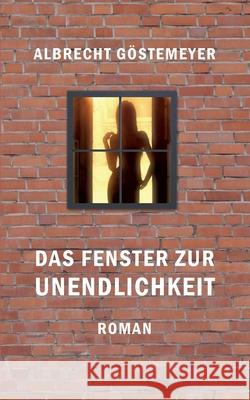 Das Fenster zur Unendlichkeit G 9783754361047 Books on Demand