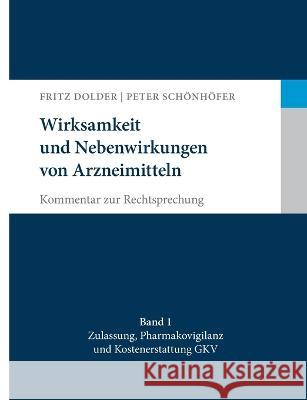 Wirksamkeit und Nebenwirkungen von Arzneimitteln: Kommentar zur Rechtsprechung Dolder, Fritz 9783754366592 Books on Demand