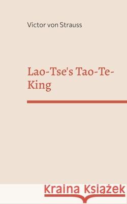Lao-Tse's Tao-Te-King Von Strauss, Victor 9783754373101 Books on Demand