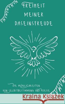 Freiheit meiner Daseinsfreude: Die Möglichkeiten von Selbstbestimmung und Poesie Hüsch, Tina 9783754373576