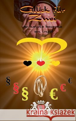 Glück für Zwei: or how to become / get an incel by law Marco Banse 9783754379301 Books on Demand
