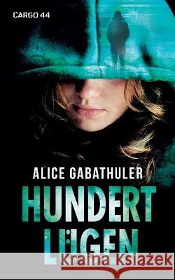 Hundert Lügen Gabathuler, Alice 9783754385104 Books on Demand