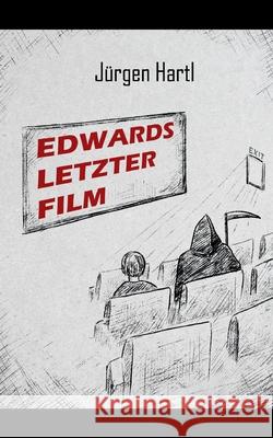 Edwards letzter Film Jürgen Hartl 9783754395066 Books on Demand