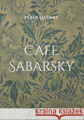 Cafe Sabarsky Peter Lachnit 9783754395912 Books on Demand