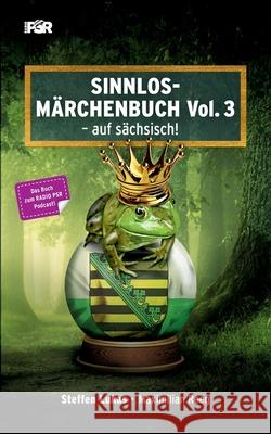 Sinnlos-Märchenbuch Vol. 3: - auf sächsisch! Steffen Lukas, Maximilian Reeg 9783754395974 Books on Demand