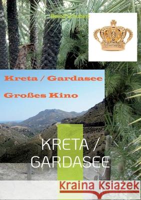 Kreta / Gardasee: Großes Kino Schubert, Bernd 9783754398869 Books on Demand