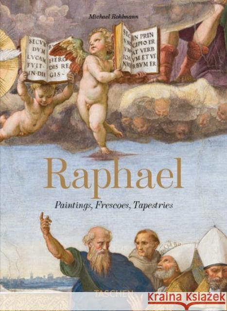 Raphael. Paintings, Frescoes, Tapestries. 45th Ed. Michael Rohlmann 9783754403471 Taschen