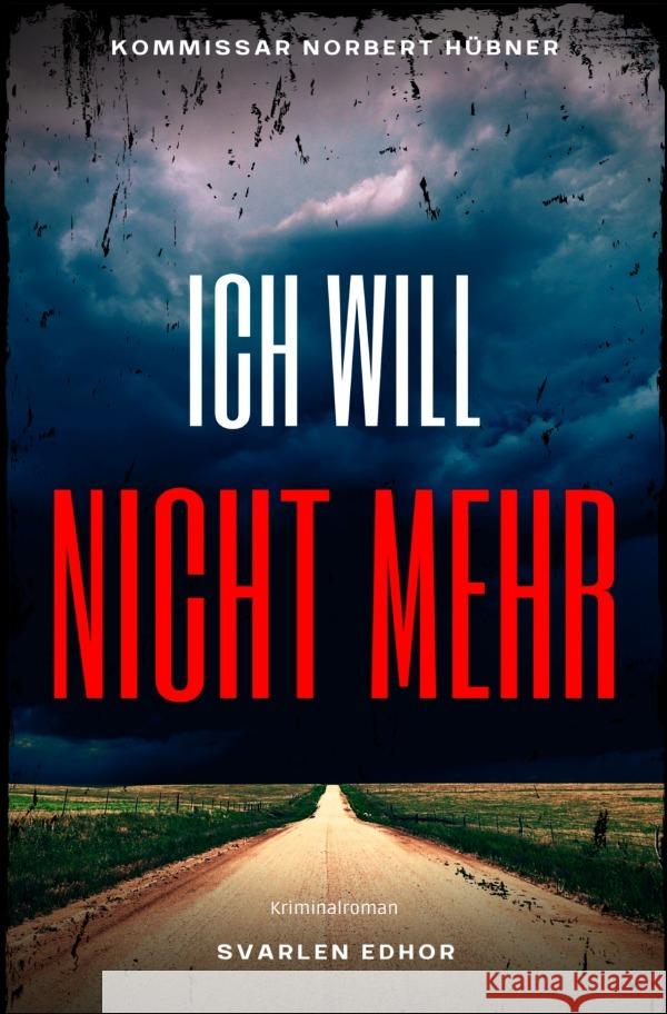 Ich will nicht mehr Edhor, Svarlen 9783754900390 epubli