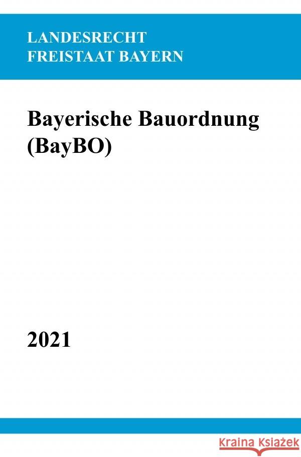 Bayerische Bauordnung (BayBO) Studier, Ronny 9783754900567