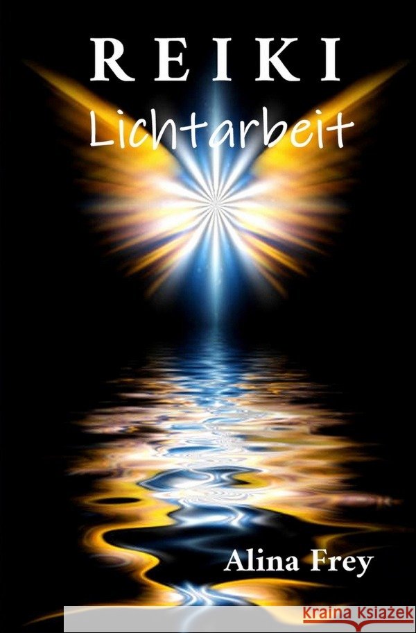 Reiki Lichtarbeit Frey, Alina 9783754901168