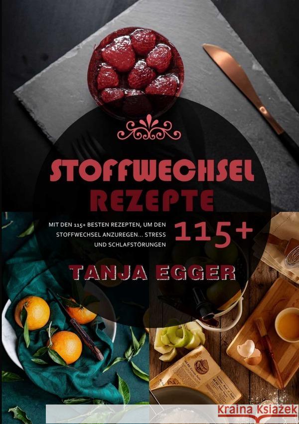 Stoffwechsel Rezepte 2021# Egger, Tanja 9783754901533