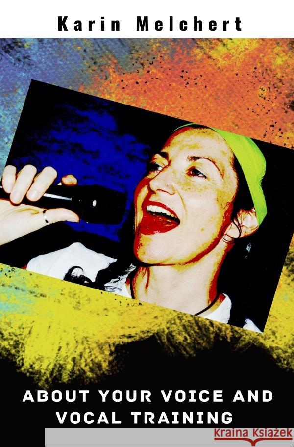 About Your Voice and Vocal Training Melchert, Karin 9783754902561 epubli