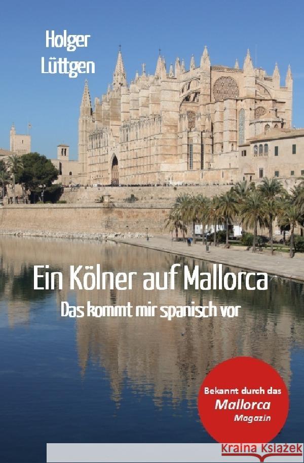 Ein Kölner auf Mallorca Lüttgen, Holger 9783754902714