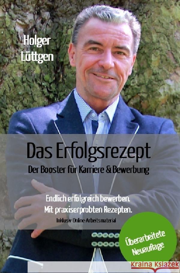 Das Erfolgsrezept - Der Booster für Karriere und Bewerbung Lüttgen, Holger 9783754902738