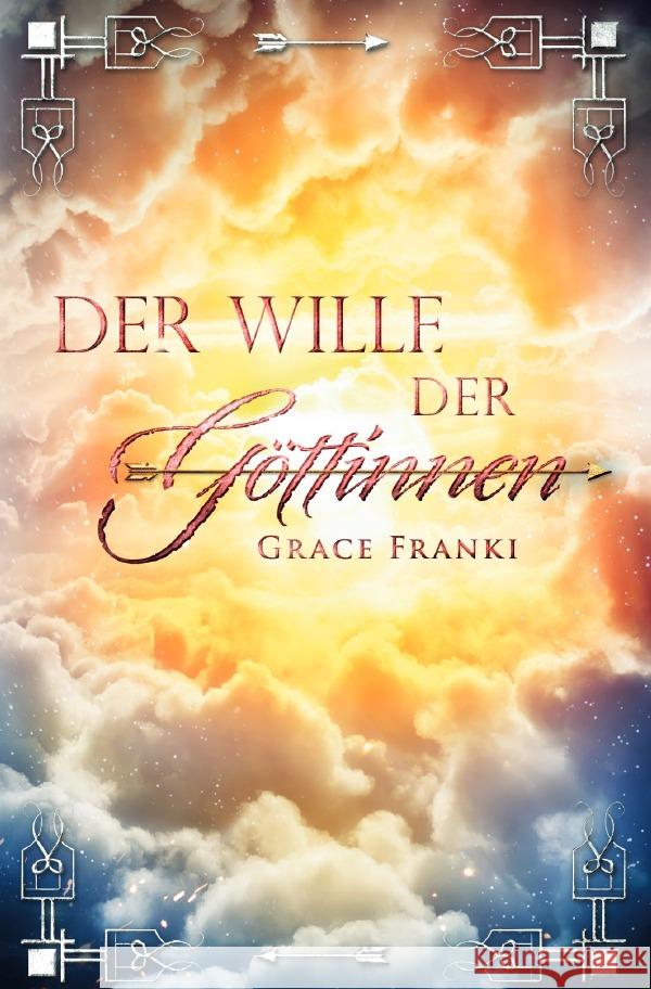 Amor-Dilogie / Der Wille der Göttinnen Franki, Grace 9783754902875 epubli