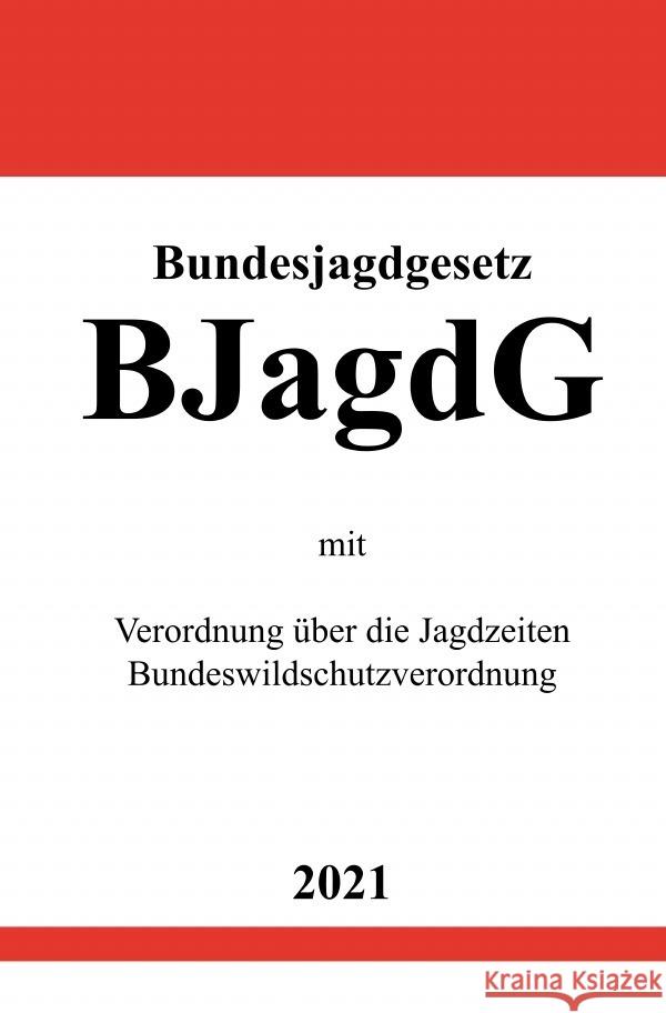 Bundesjagdgesetz (BJagdG) Studier, Ronny 9783754903308