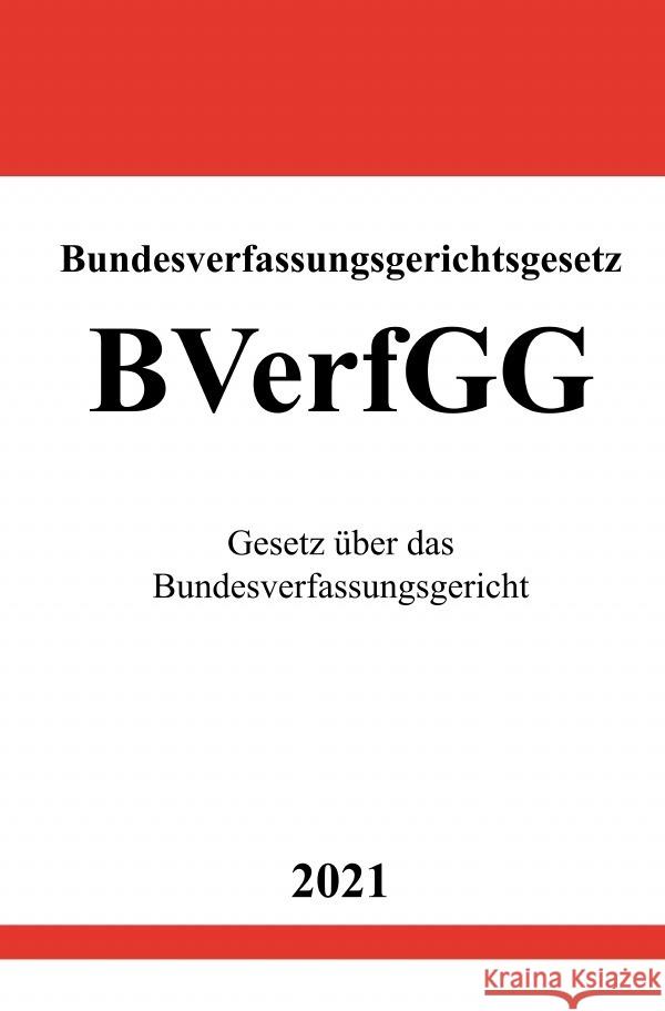 Bundesverfassungsgerichtsgesetz (BVerfGG) Studier, Ronny 9783754903315