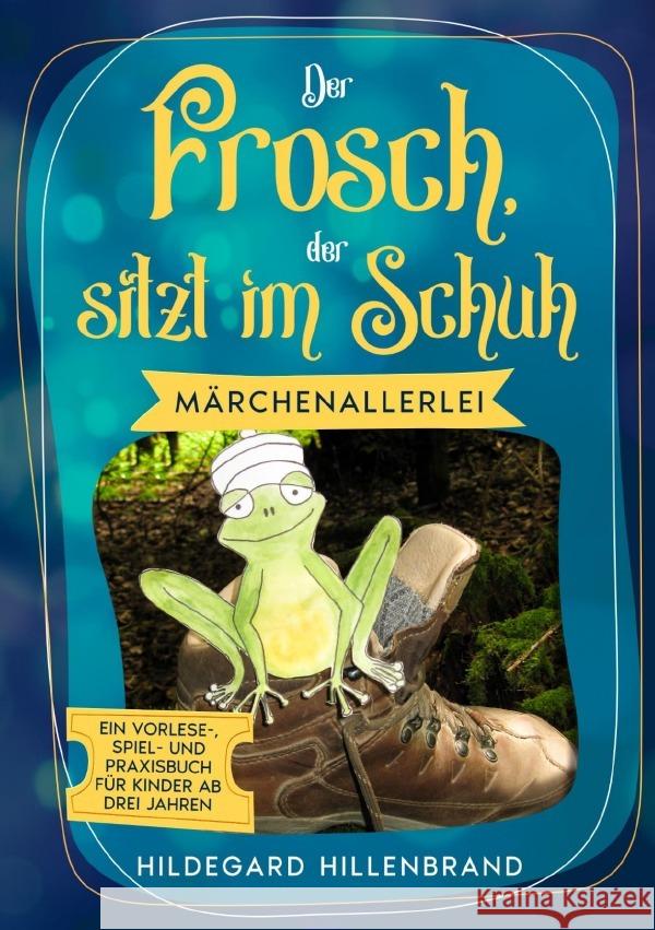 Der Frosch, der sitzt im Schuh Hillenbrand, Hildegard 9783754903629