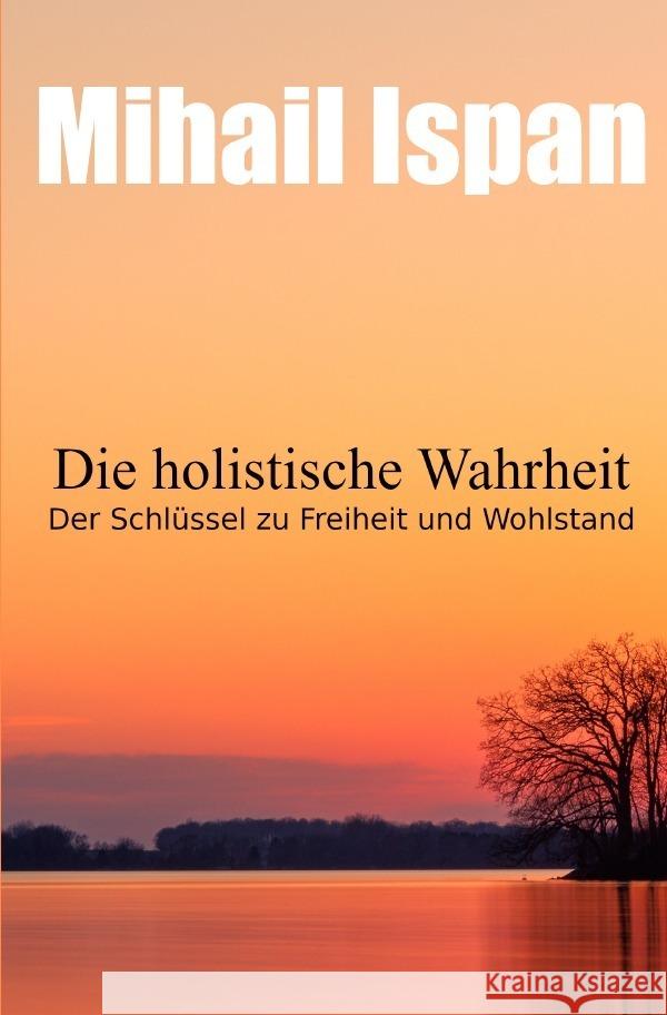 Die holistische Wahrheit Ispan, Mihail 9783754905036