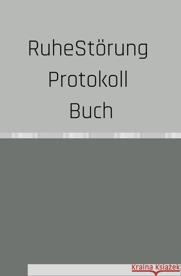 Ruhestörung Protokoll Buch Falk, Peter 9783754905999 epubli