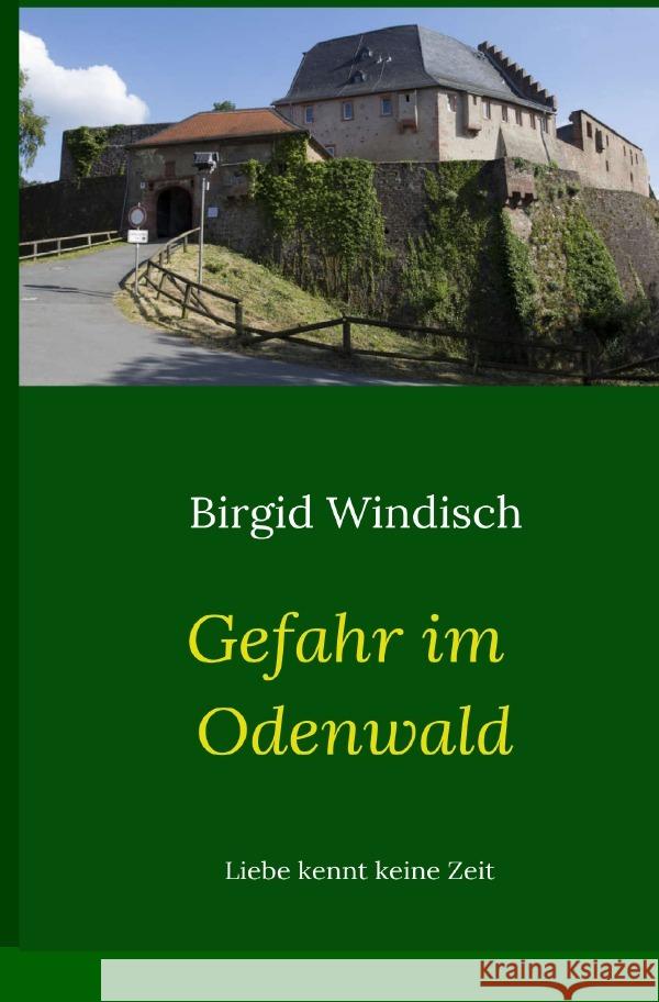 Abenteuer im Odenwald / Gefahr im Odenwald Windisch, Birgid 9783754907320