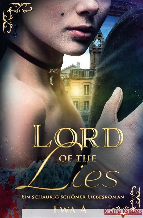 Lord of the Lies - Ein schaurig schöner Liebesroman A., Ewa 9783754908181 epubli