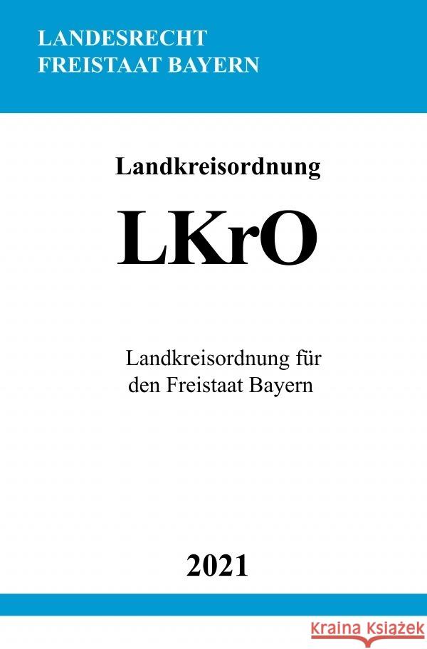 Landkreisordnung (LKrO) Studier, Ronny 9783754909713