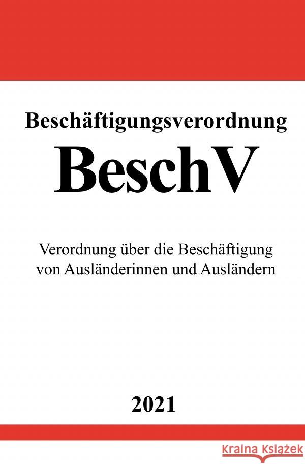 Beschäftigungsverordnung (BeschV) Studier, Ronny 9783754909805