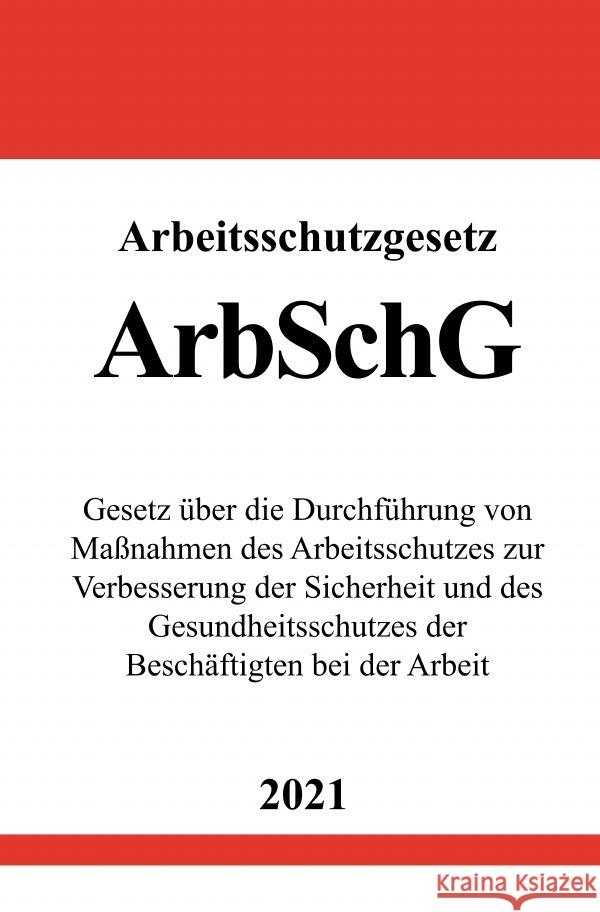 Arbeitsschutzgesetz (ArbSchG) Studier, Ronny 9783754909812