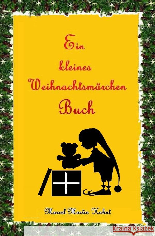 Das kleine Weihnachtsmärchenbuch Kuhnt, Marcel-Martin 9783754910412 epubli