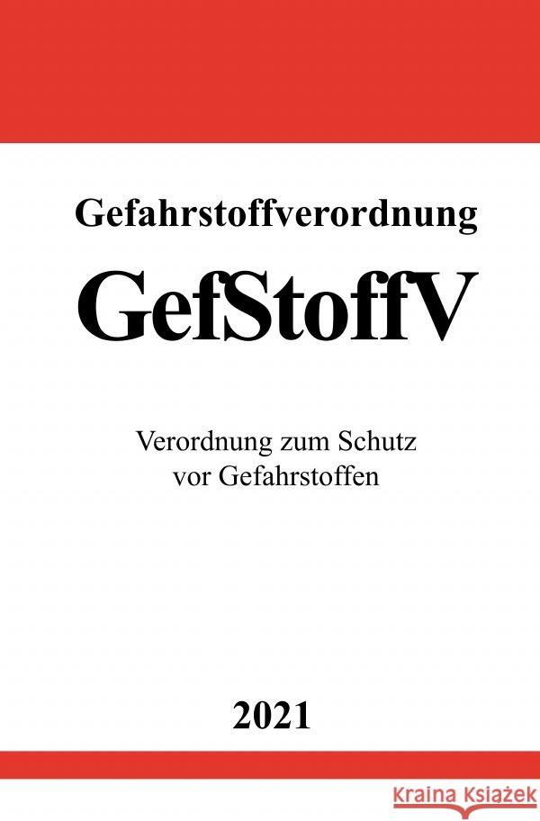 Gefahrstoffverordnung (GefStoffV) Studier, Ronny 9783754910443