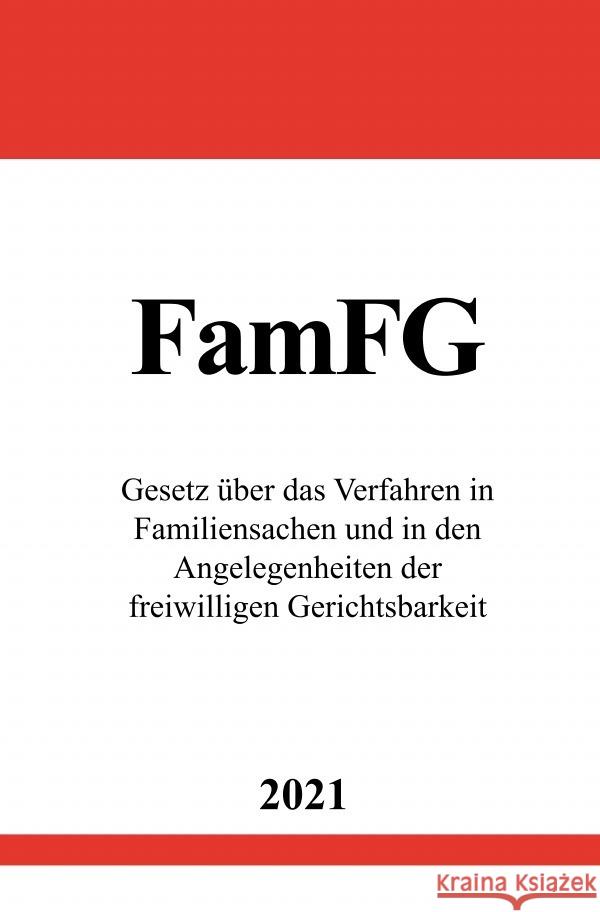 Gesetz über das Verfahren in Familiensachen und in den Angelegenheiten der freiwilligen Gerichtsbarkeit (FamFG) Studier, Ronny 9783754910535 epubli