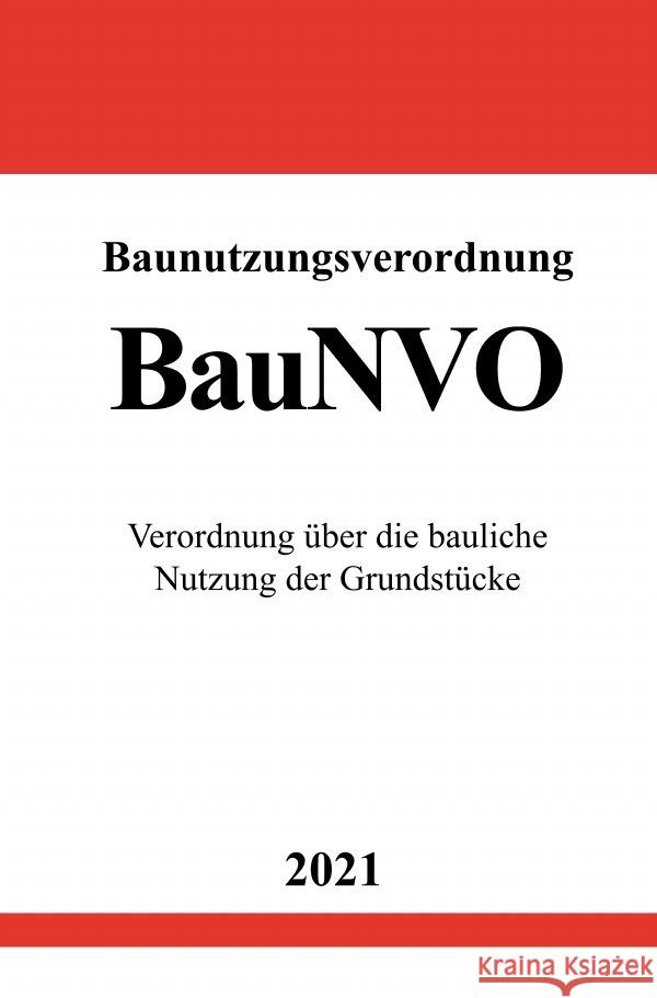 Baunutzungsverordnung (BauNVO) Studier, Ronny 9783754910542