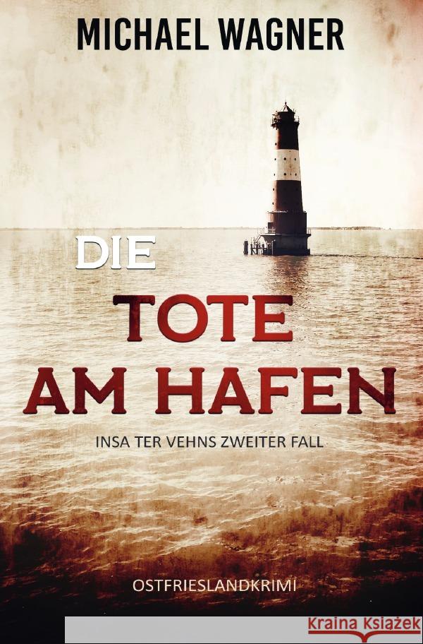 Die Tote am Hafen Wagner, Michael 9783754910795